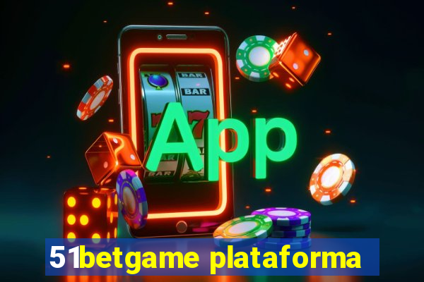 51betgame plataforma